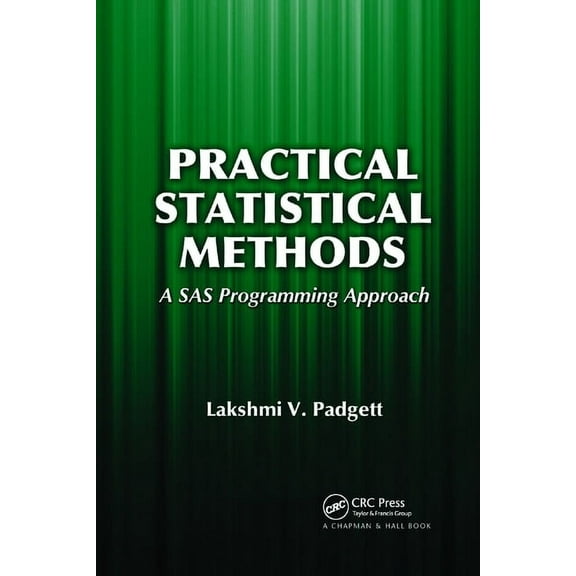 Practical Statistical Methods: A SAS Programming Approach, (Paperback)