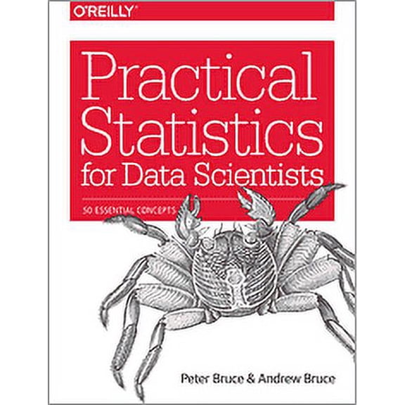 Pre-Owned Practical Statistics for Data Scientists : 50 Essential Concepts