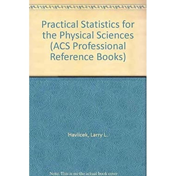 Pre-Owned Practical Statistics for the Physical Sciences (Hardcover) 9780841214538