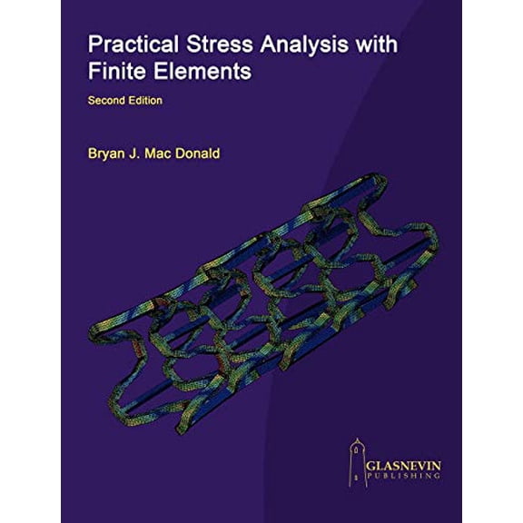 Pre-Owned Practical Stress Analysis with Finite Elements (2nd Edition) (Paperback) 0955578167 9780955578168