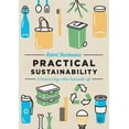 thumbnail image 1 of Practical Sustainability: A Guide to a More Sustainable Life, (Paperback), 1 of 1