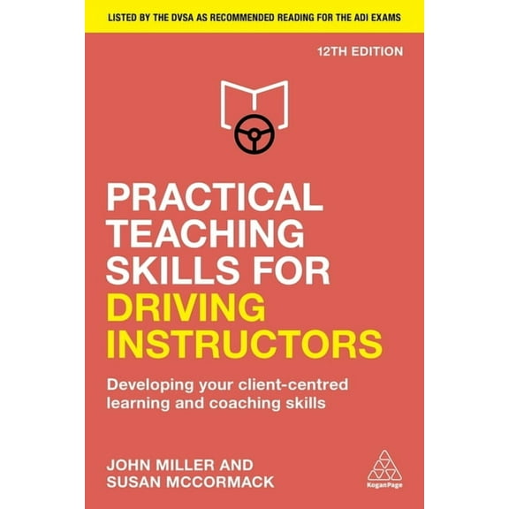 Practical Teaching Skills for Driving Instructors: Developing Your Client-Centred Learning and Coaching Skills, (Hardcover)
