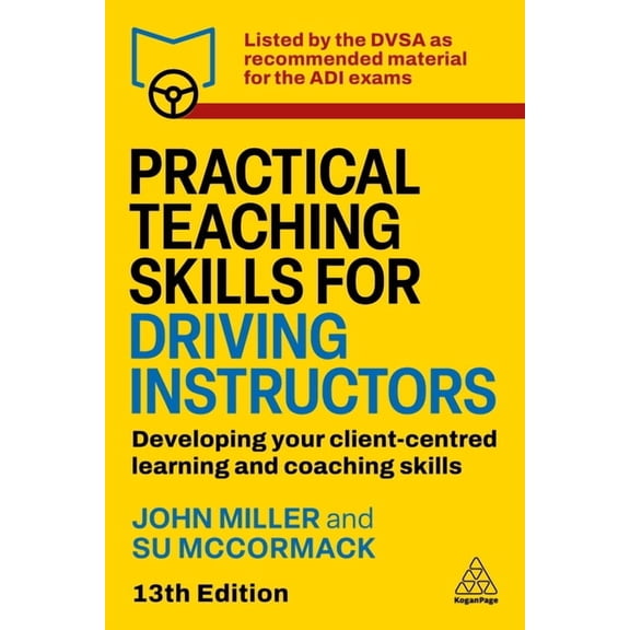 Practical Teaching Skills for Driving Instructors: Developing Your Client-Centred Learning and Coaching Skills, (Hardcover)