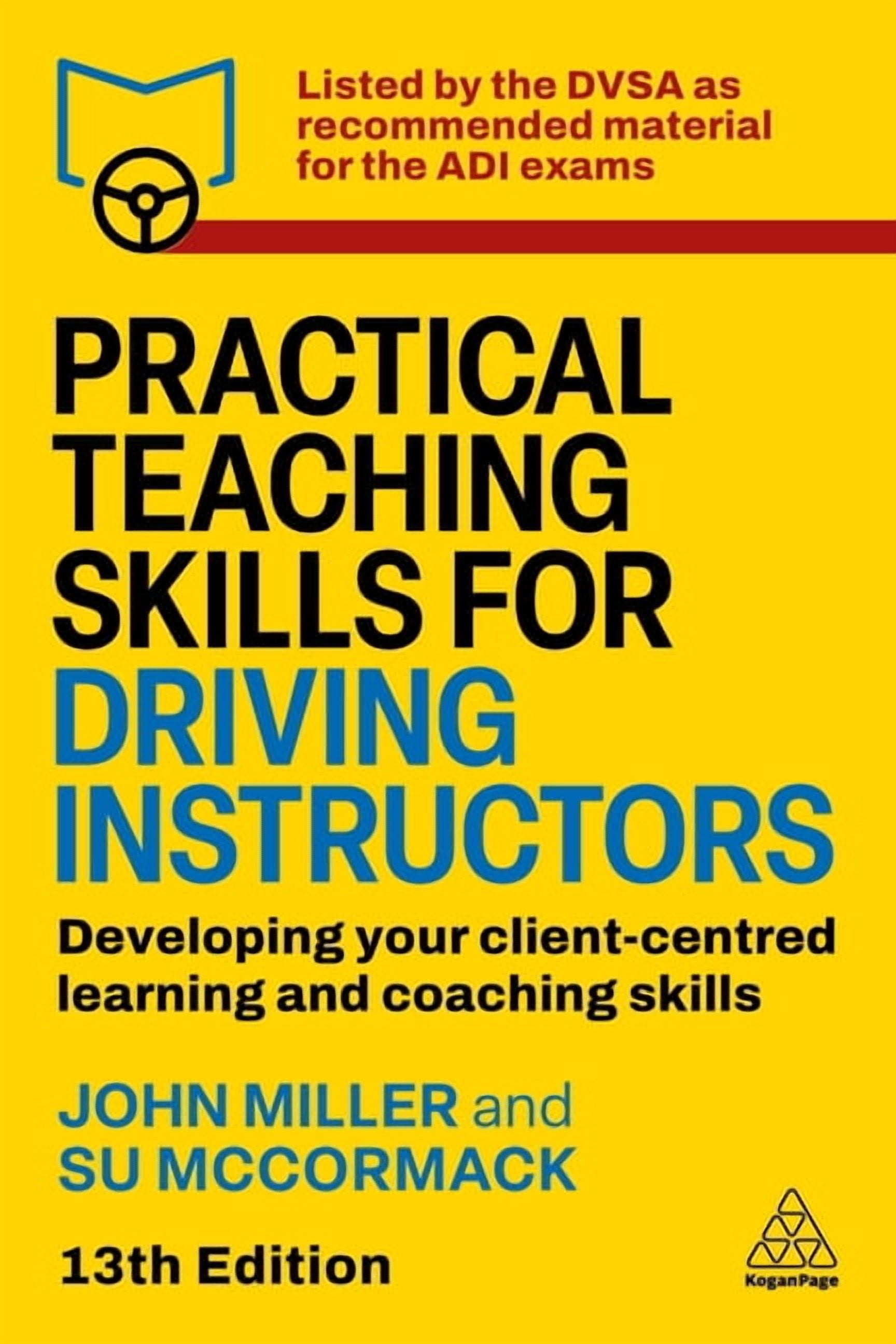 Practical Teaching Skills for Driving Instructors: Developing Your Client-Centred Learning and Coaching Skills, (Paperback)