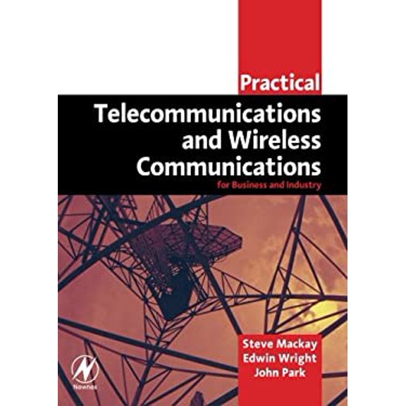Pre-Owned Practical Telecommunications and Wireless Communications : For Business and Industry 9780750662710 Used