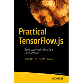 Practical Tensorflow.Js: Deep Learning in Web App Development, (Paperback)