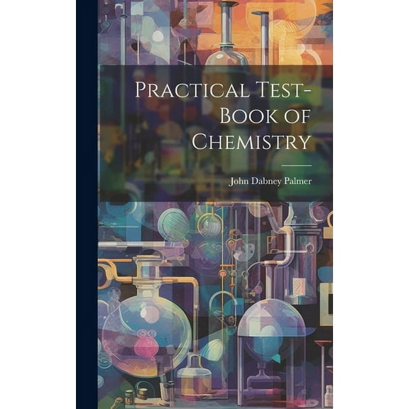 Practical Test-book of Chemistry (Hardcover)