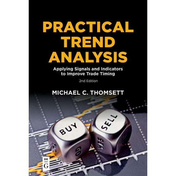Practical Trend Analysis: Applying Signals and Indicators to Improve Trade Timing, (Paperback)