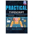 thumbnail image 1 of Practical TypeScript: Strongly Typed JavaScript for Robust Web Development, (Paperback), 1 of 1
