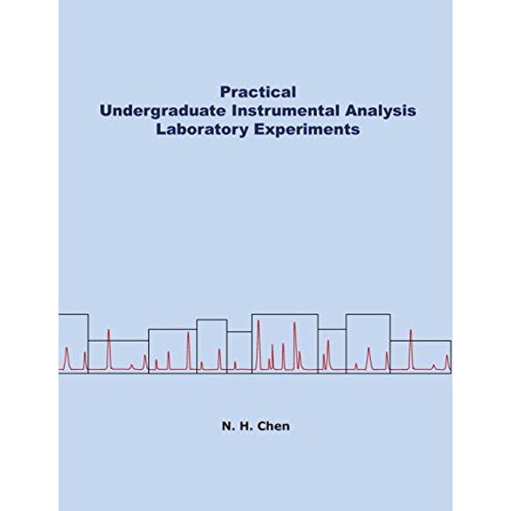 Pre-Owned Practical Undergraduate Instrumental Analysis Laboratory Experiments (Paperback) by Nianhong Chen