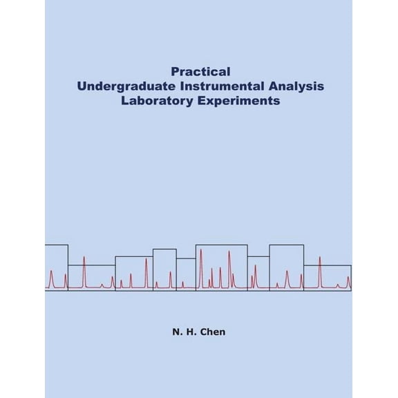 Practical Undergraduate Instrumental Analysis Laboratory Experiments, (Paperback)