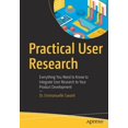thumbnail image 1 of Practical User Research: Everything You Need to Know to Integrate User Research to Your Product Development, (Paperback), 1 of 1
