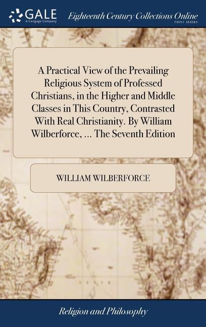 A Practical View of the Prevailing Religious System of Professed ...