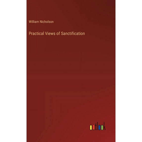 Practical Views of Sanctification (Hardcover)
