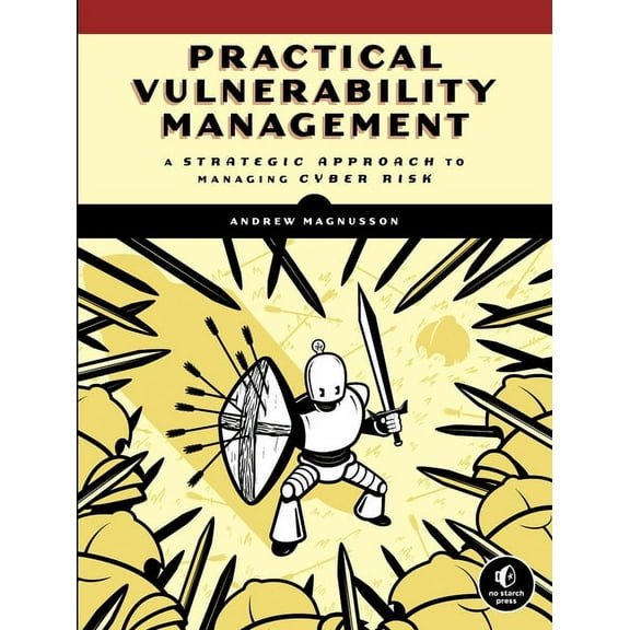 Practical Vulnerability Management: A Strategic Approach to Managing Cyber Risk (Paperback)