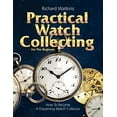 thumbnail image 1 of Pre-Owned Practical Watch Collecting for the Beginner, 9780982358450, 0982358458, Paperback, Illustrated edition, 1 of 1