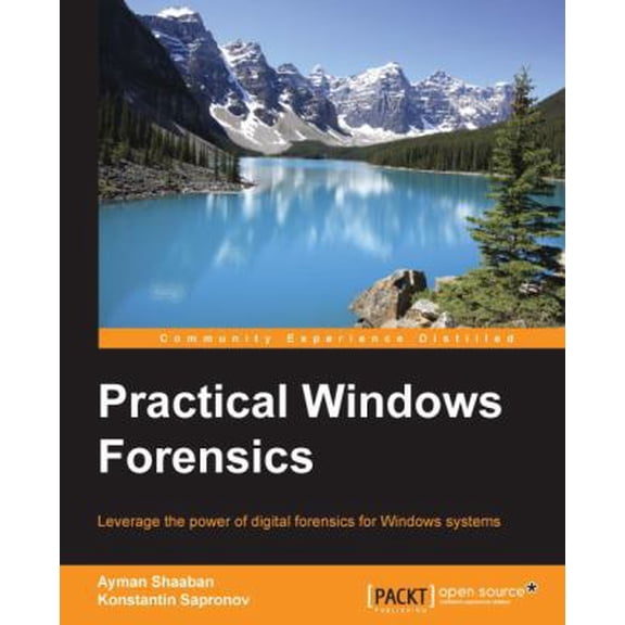 Pre-Owned Practical Windows Forensics: Leverage the power of digital forensics for Windows systems (Paperback) 1783554096 9781783554096