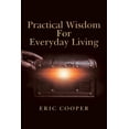 thumbnail image 1 of Practical Wisdom for Everyday Living (Paperback), 1 of 1