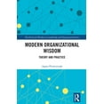 thumbnail image 1 of Practical Wisdom in Leadership and Organ Modern Organizational Wisdom: Theory and Practice, (Hardcover), 1 of 1