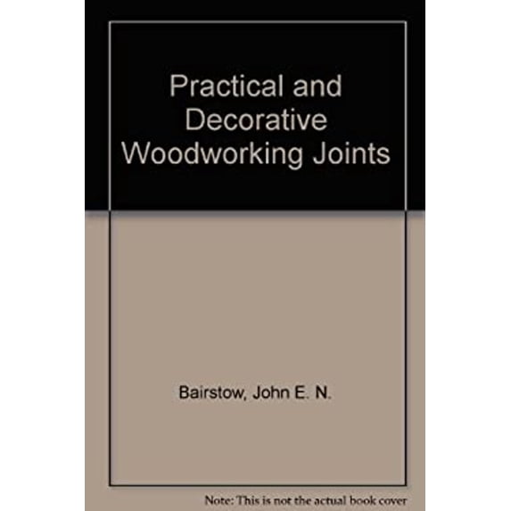 Pre-Owned Practical & Decorative Woodworking Joints (Hardcover) 0806979488 9780806979489
