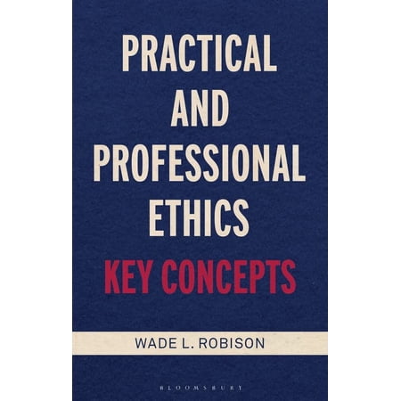 Pre-Owned Practical and Professional Ethics: Key Concepts Paperback