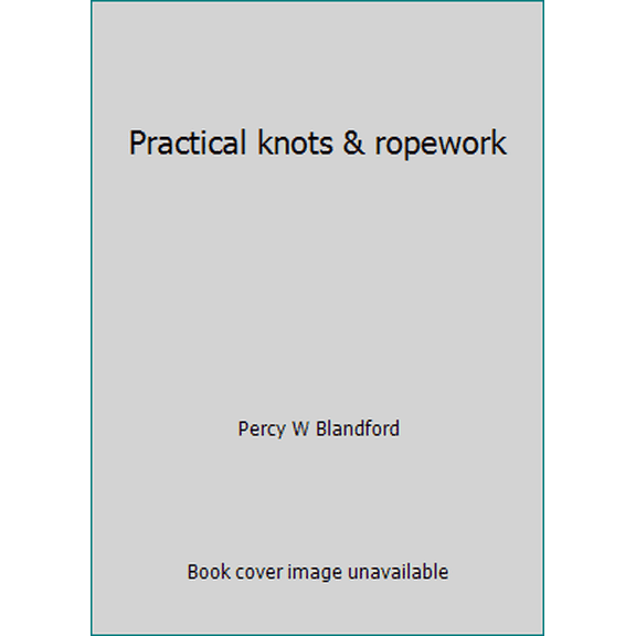 Pre-Owned Practical knots & ropework (Paperback) 0830699562 9780830699568