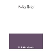 Practical physics, (Paperback)