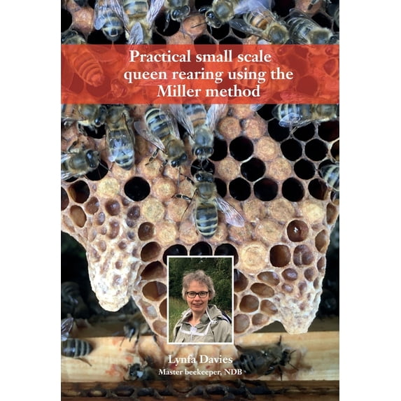 Practical small scale queen rearing using the Miller method, (Paperback)