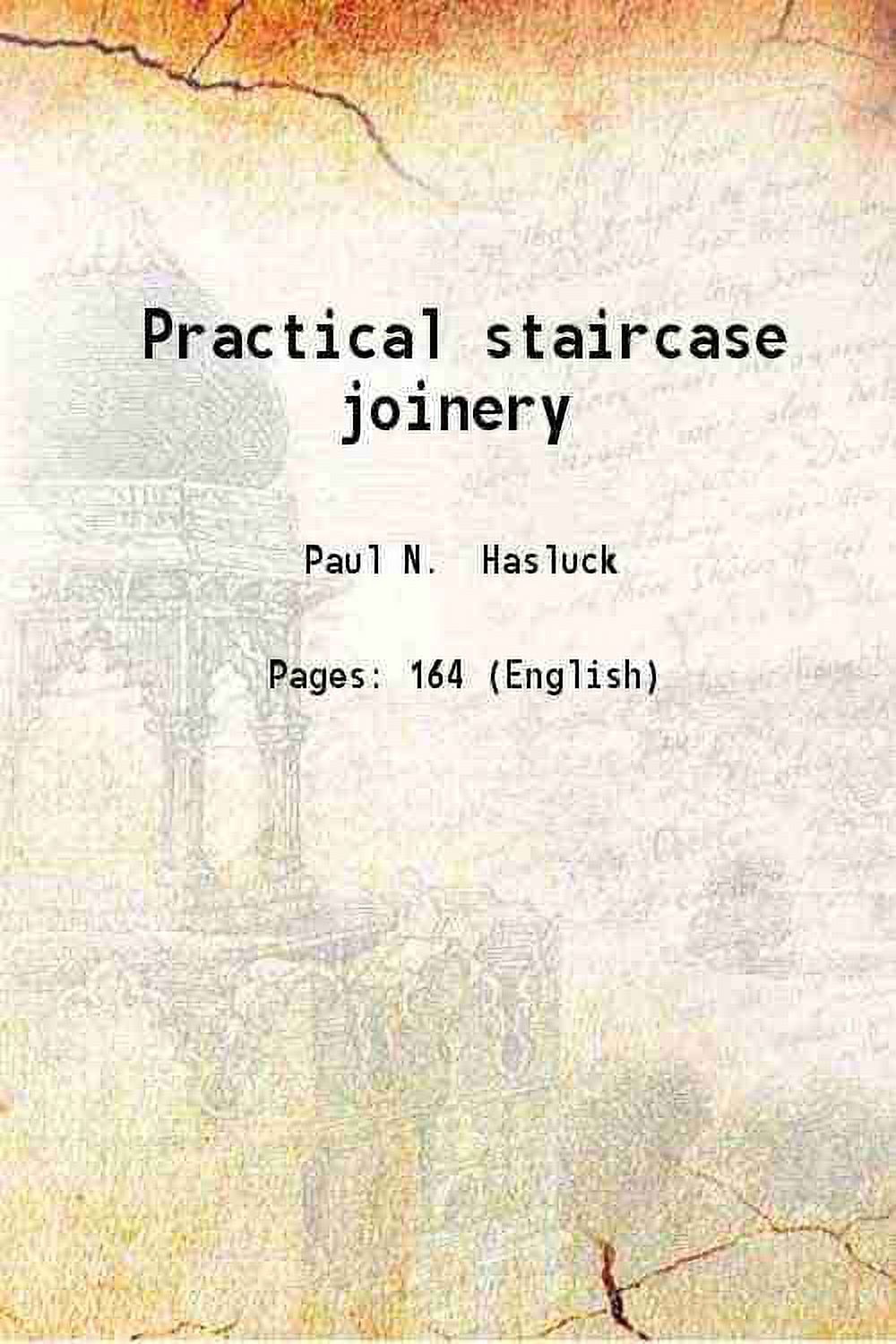Practical staircase joinery 1903 [Hardcover]