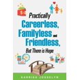 thumbnail image 1 of Practically Careerless, Familyless and Friendless, But There is Hope, (Paperback), 1 of 2