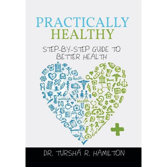 Practically Healthy : Step-By-Step Guide to Better Health (Hardcover)