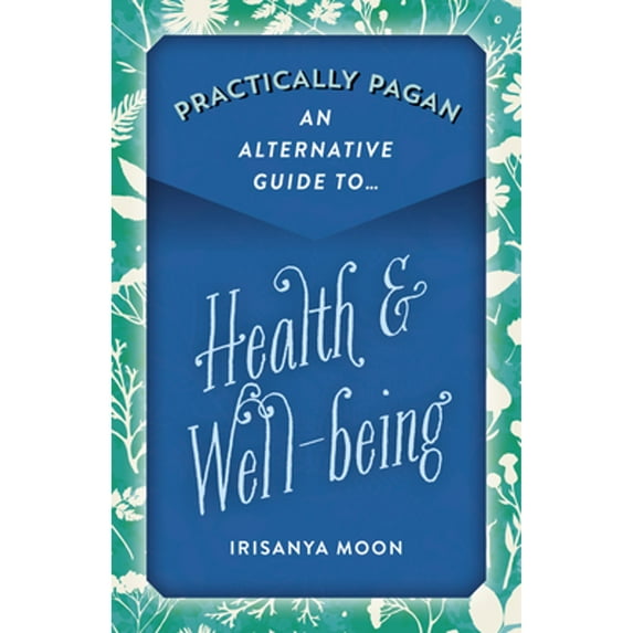 Pre-Owned Practically Pagan - an Alternative Guide to Health and Well-Being (Paperback) 9781789043778