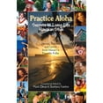 thumbnail image 1 of Pre-Owned Practice Aloha: Secrets to Living Life Hawaiian Style: Stories, Recipes and Lyrics from Hawaii's Favorite Folks (Paperback) 1566479312 9781566479318, 1 of 1