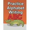 thumbnail image 1 of Practice Alphabet Writing: Workbook For Kids To Improve Their Alphabet Handwriting Skills, 1 of 1
