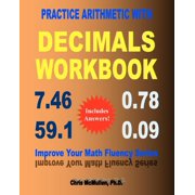 Practice Arithmetic with Decimals Workbook: Improve Your Math Fluency Series, (Paperback)
