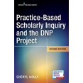 thumbnail image 1 of Pre-Owned Practice-Based Scholarly Inquiry and the DNP Project, 9780826134936, 0826134939, Paperback, Second edition, 1 of 1