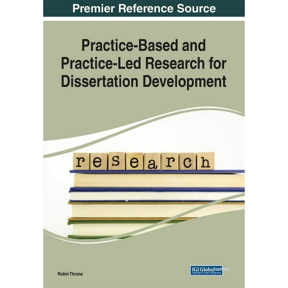 Practice-Based and Practice-Led Research for Dissertation Development, (Paperback)