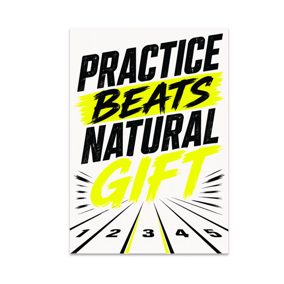 Practice Beats Natural Gift - Athlete Motivational Wall Decor - 13x19 Poster Print