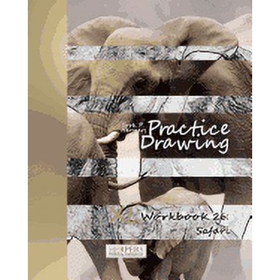 Practice Drawing XL: Practice Drawing - XL Workbook 26 : Safari (Series #26) (Paperback)
