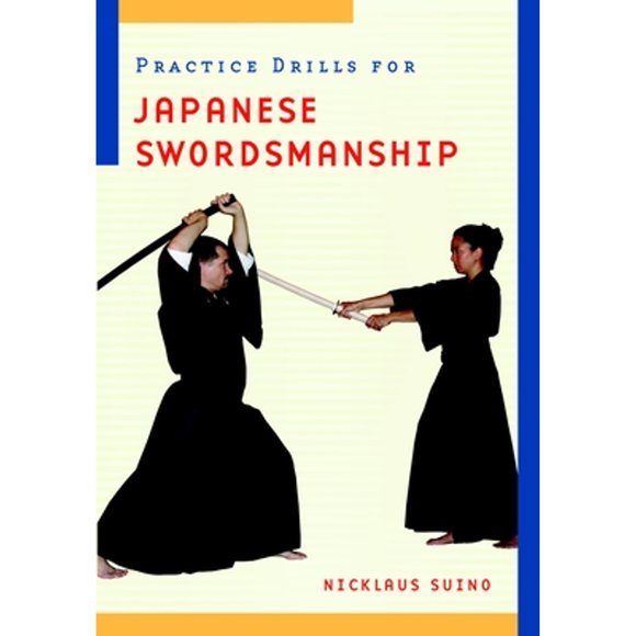 Pre-Owned Practice Drills for Japanese Swordsmanship (Paperback 9780834803398) by Nicklaus Suino