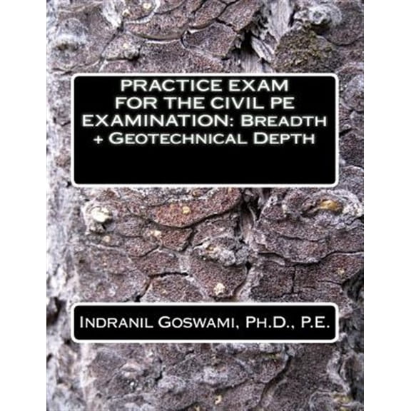 Sample Exams for the Civil PE Exam - 2015: Practice Exam for the Civil PE Exam: Breadth + Geotechnical Depth (Paperback)