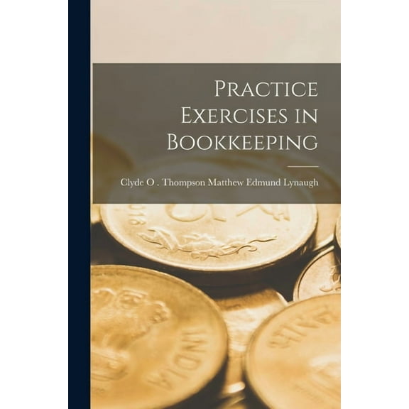 Practice Exercises in Bookkeeping, (Paperback)