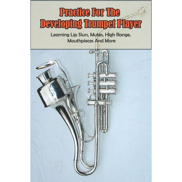 Practice For The Developing Trumpet Player Learning Lip Slurs, Mutes