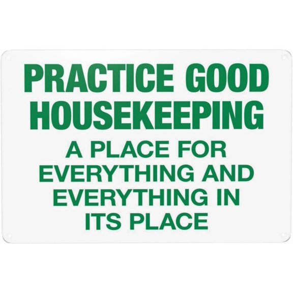 Practice Good Housekeeping Everything In Its Place Metal Sign, Caution Security Plaque for Road Street Home Business Wall Decor, Workplace Safety Sign, 8x12 Inch