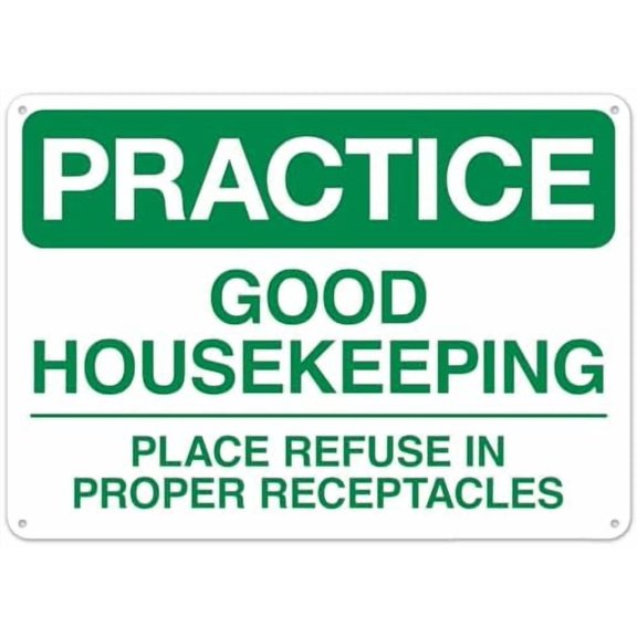 Practice Good Housekeeping Place Refuse In Proper Receptacles Sign Facility Signs Metal Sign NO.28768 Metal Tin Sign 8x12 Inch - Clear Warning for Home & Business Use