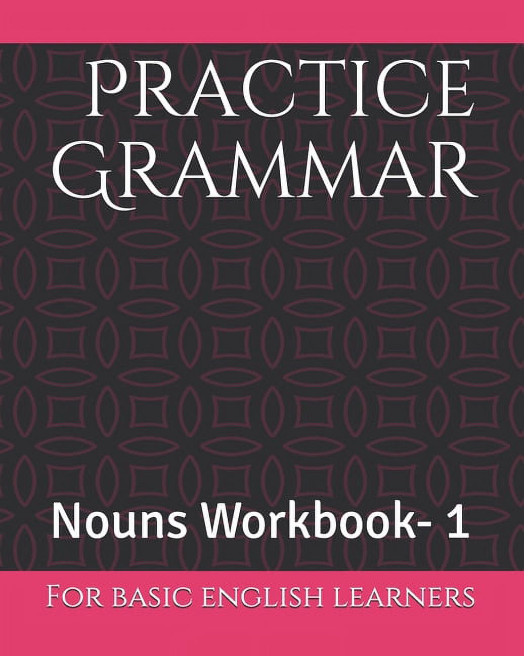 Practice Grammar: Nouns Workbook for basic English Learners, (Paperback ...