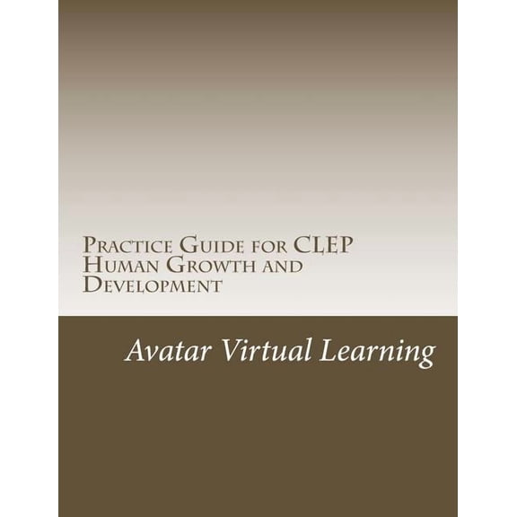 Practice Guides for CLEP Exams Practice Guide for CLEP Human Growth and Development, Book 9, (Paperback)