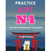 Practice JLPT N4 Test with Vocabulary Flashcards Study Kanji Romaji and Hiragana for Japanese Language Proficiency Test, Paperback
