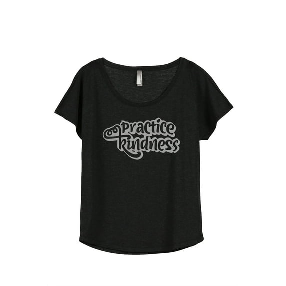 Practice Kindness Women's Fashion Slouchy Dolman T-Shirt Tee Heather Black X-Large