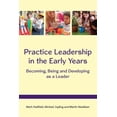 thumbnail image 1 of Practice Leadership in the Early Years: Becoming, Being and Developing as a Leader, (Paperback), 1 of 1
